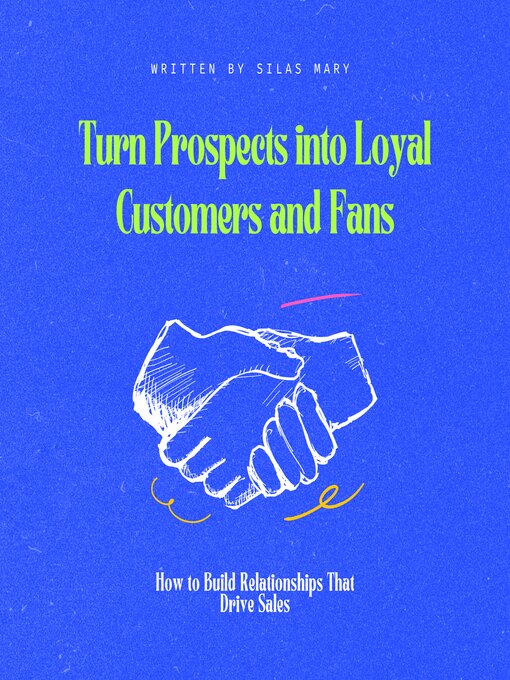 Title details for Turn Prospects into Loyal Customers and Fans by Silas Mary - Available